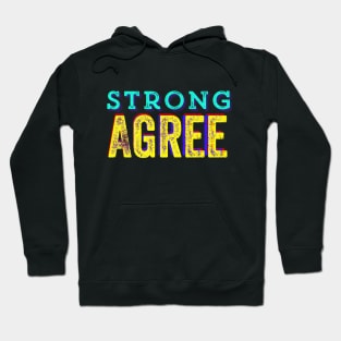 Strong Agree Hoodie